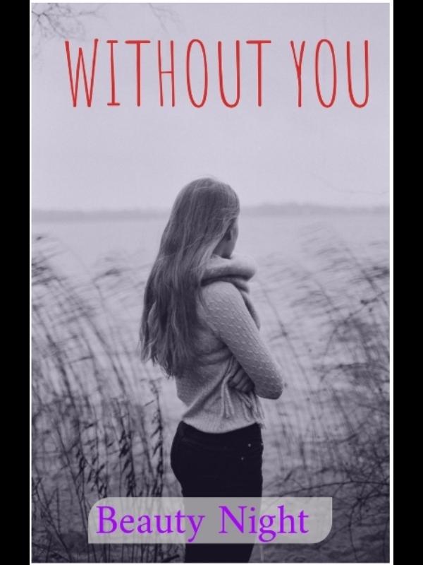 WITHOUT YOU