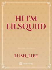 Hi I'm lilsquiid Book