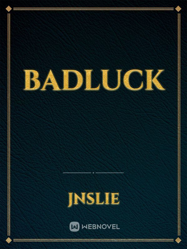 Badluck