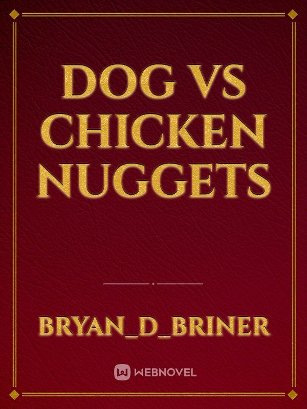 Dog Vs Chicken Nuggets