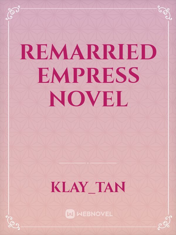 Remarried Empress Novel Book