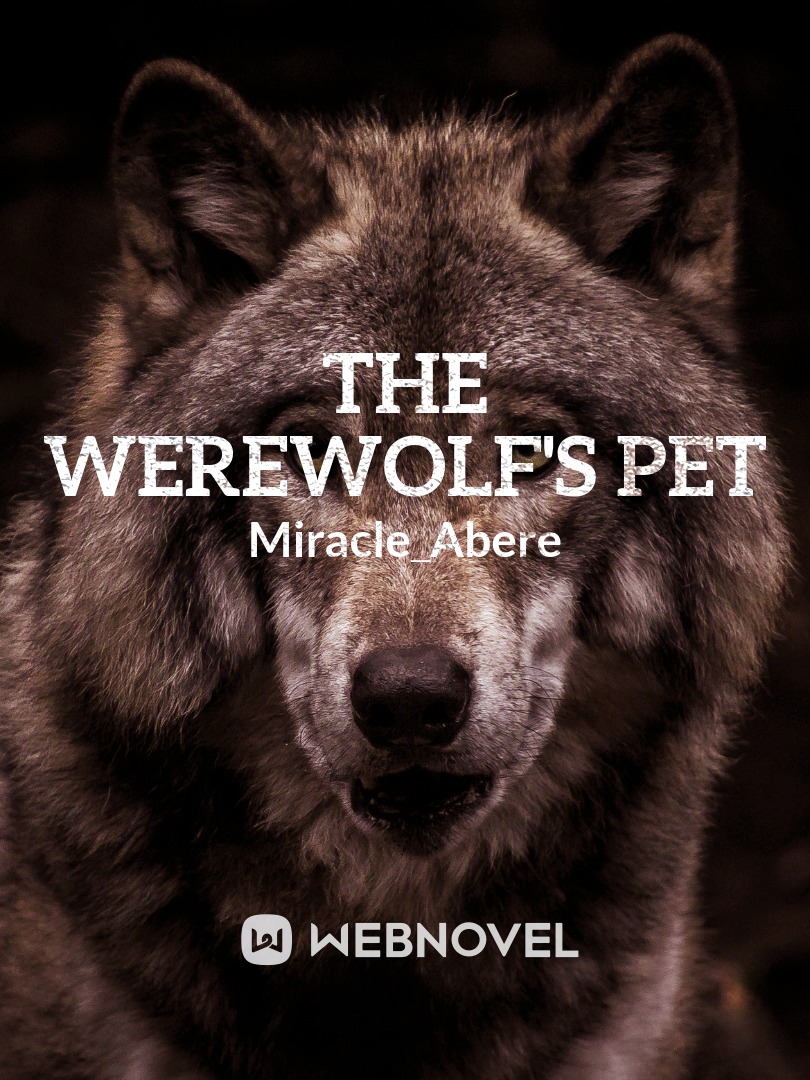 The Werewolf's Pet( Look for republished version)