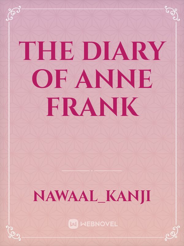 The diary of Anne frank