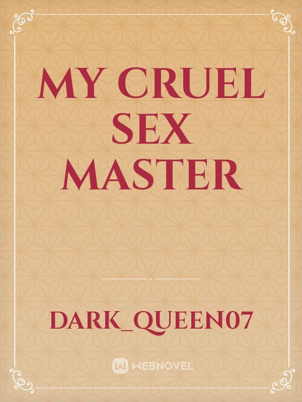 My cruel sex master