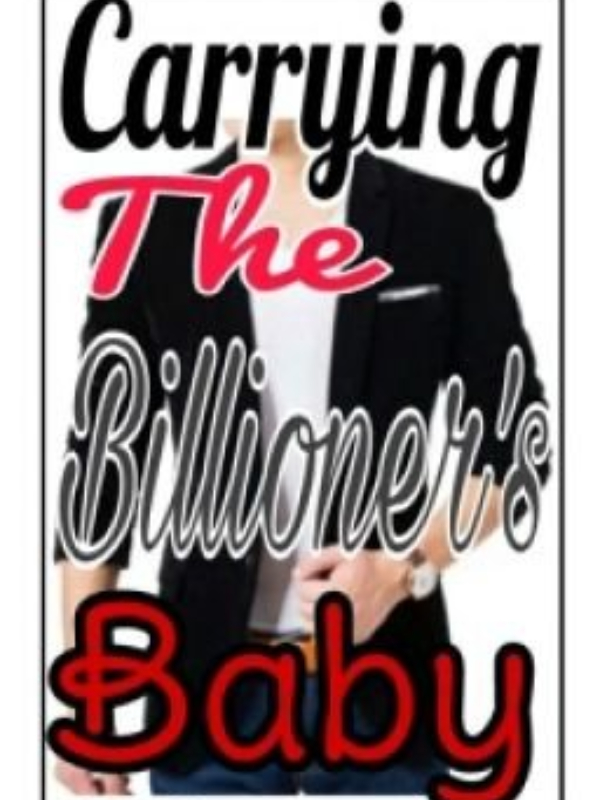 Carrying the Billionaire's Baby (Billionaire Series #1) Book