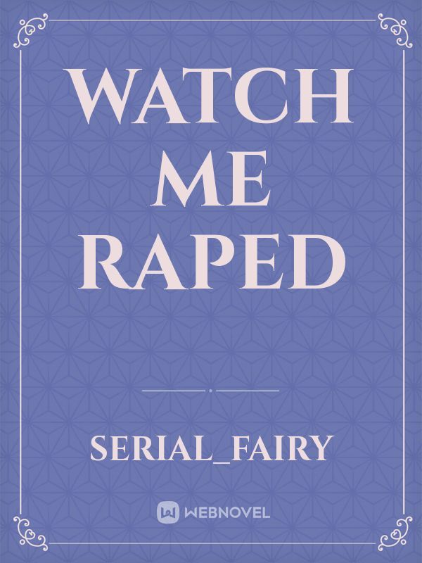 Watch Me Raped Book