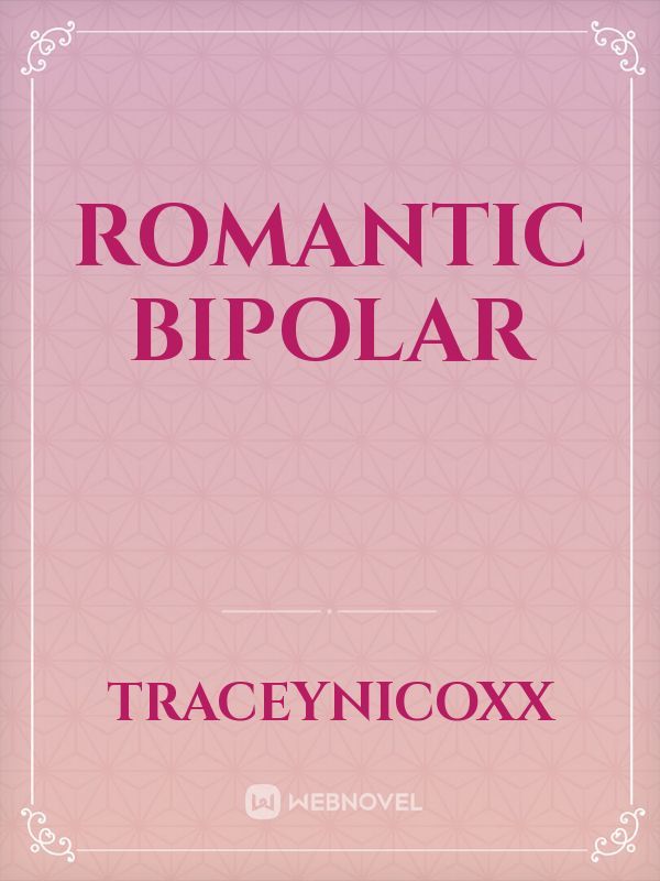 Romantic bipolar