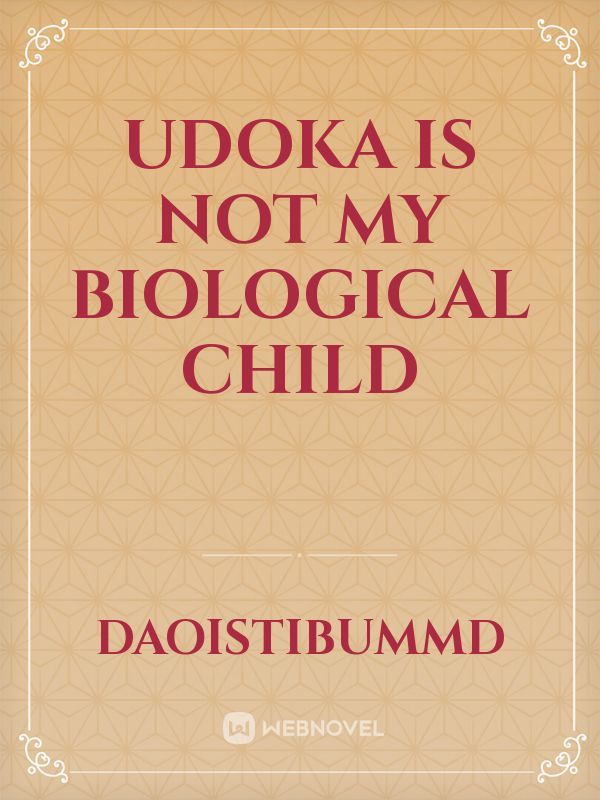 Udoka is not my biological child
