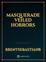 Masquerade
Veiled Horrors Book