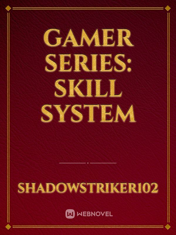 Gamer Series: Skill System