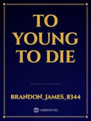 To young to die Book