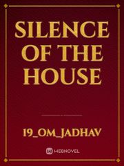 SILENCE OF THE HOUSE Book