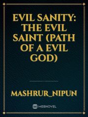 Evil Sanity: The Evil Saint
(Path of a Evil God) Book