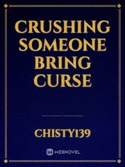 crushing someone bring curse Book