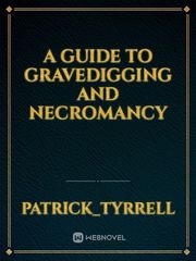 A Guide to Gravedigging and necromancy Book