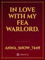 In Love with my Fea warlord. Book
