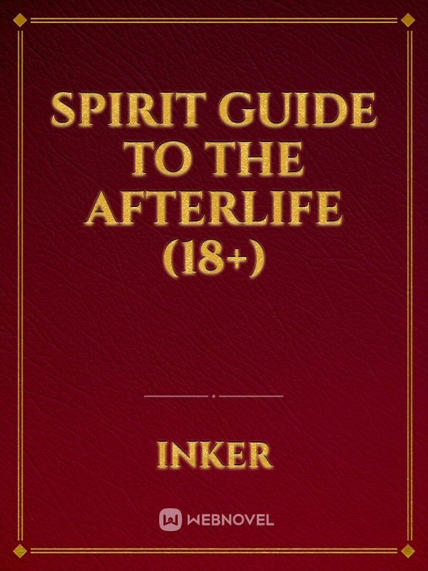 Spirit Guide To The Afterlife (18+)