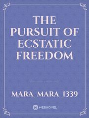 The pursuit of ecstatic freedom Book
