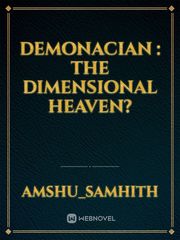 DEMONACIAN : THE DIMENSIONAL HEAVEN? Book