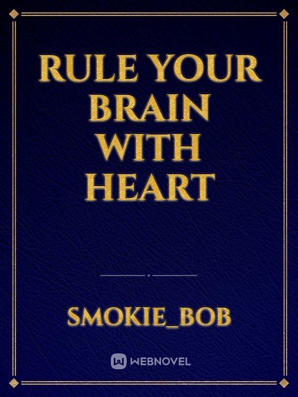 Rule your brain with heart