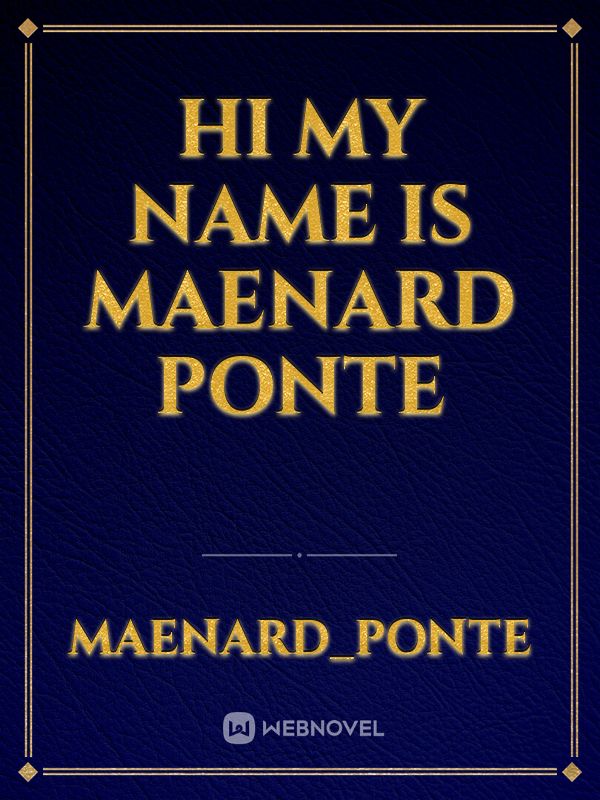 Hi my name is maenard ponte Book