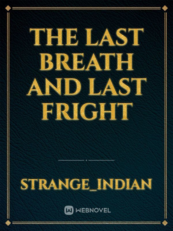 The last breath and last fright Book