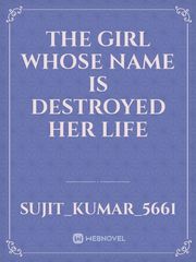 The girl whose name is destroyed her life Book