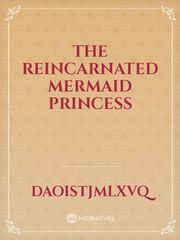 The reincarnated mermaid princess Book