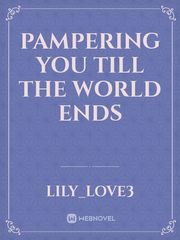 pampering you till the world ends Book