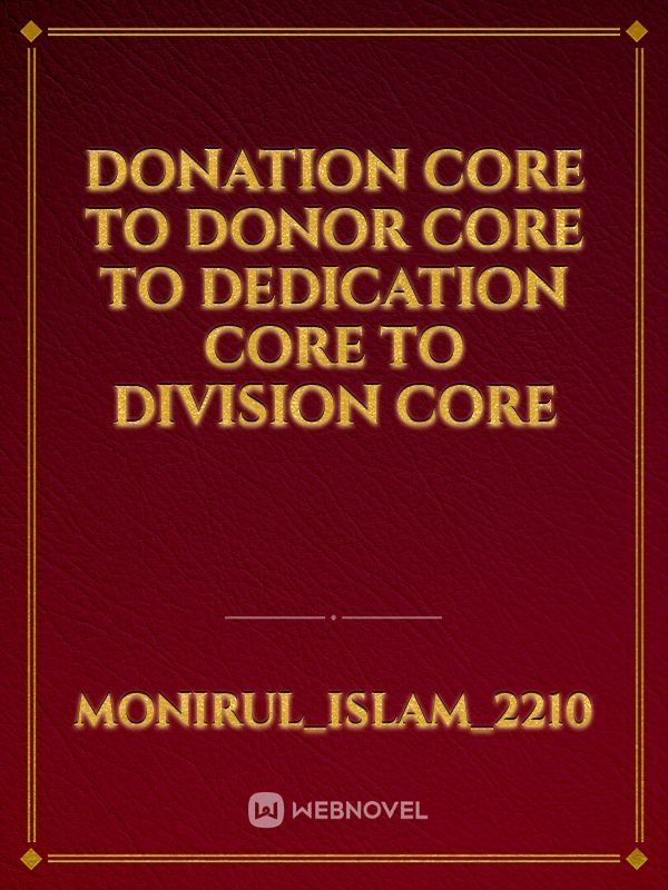 DONATION CORE TO DONOR CORE TO DEDICATION CORE TO DIVISION CORE Book