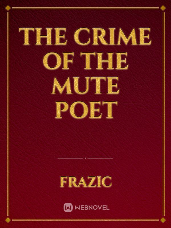 The Crime Of The Mute Poet