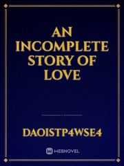 An incomplete story of love Book