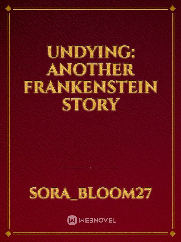 Undying: Another frankenstein story