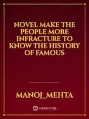 novel make the people more infracture to know the history of famous Book