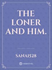 The loner and Him. Book