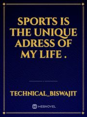 Sports is the unique adress of my life . Book