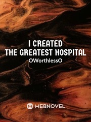 I Created The Greatest Hospital Book