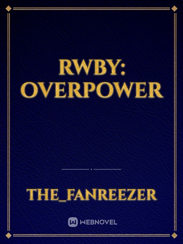 RWBY: OVERPOWER