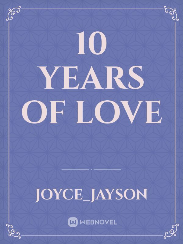 10 years of love