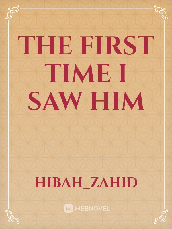 The First Time I saw him Book
