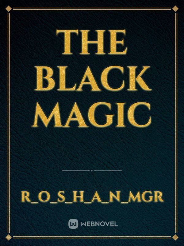 The black magic