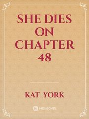 She dies on chapter 48 Book
