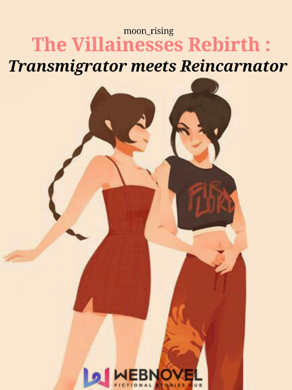 The Villainesses Rebirth: Transmigrator meets Reincarnator