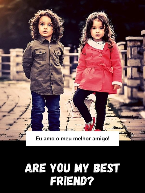 Are You My Best Friend? (Português)