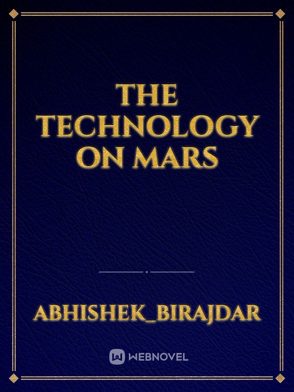 The technology on Mars