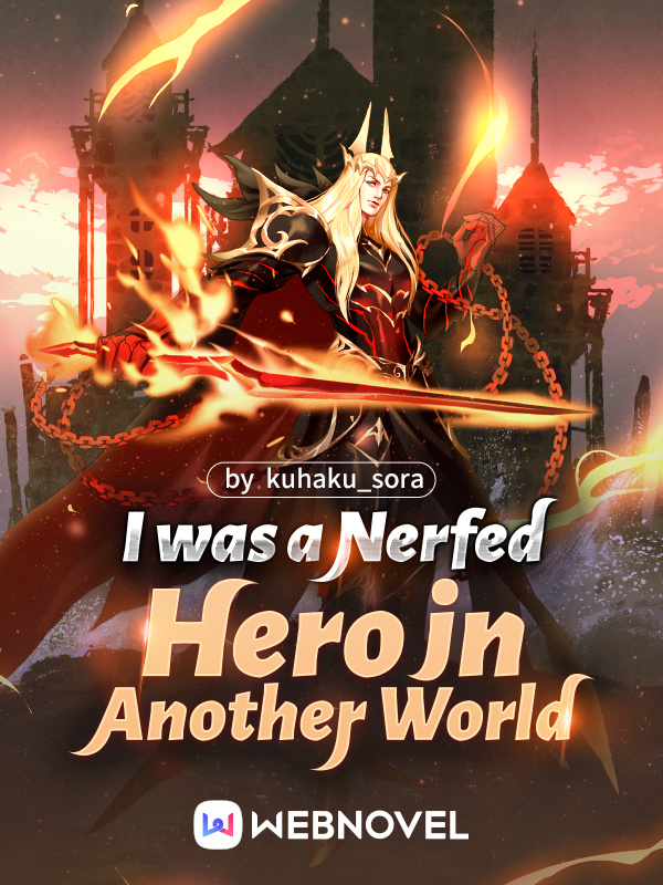 I was a Nerfed Hero in Another World