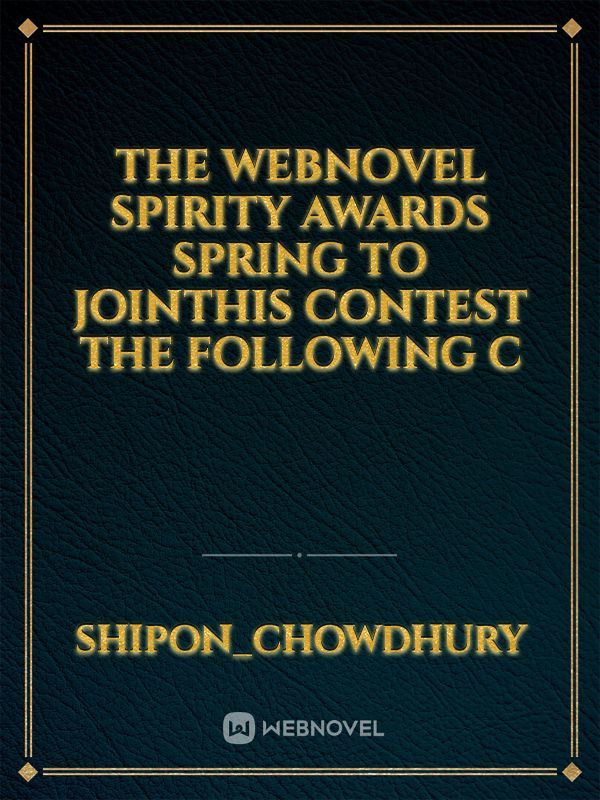 The webnovel spirity awards spring to jointhis contest the following c