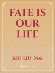 FATE IS OUR LIFE Book