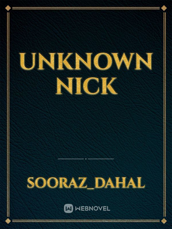 Unknown  nick
