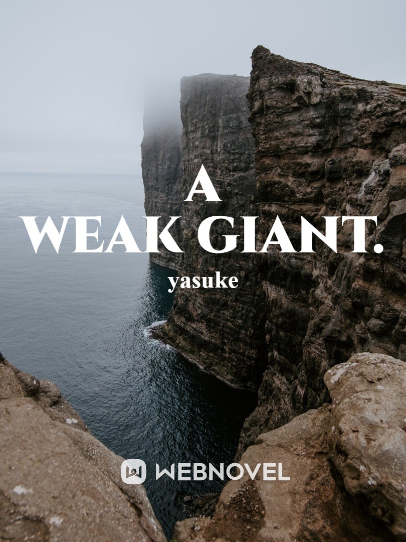 A Weak Giant.(Haitus)